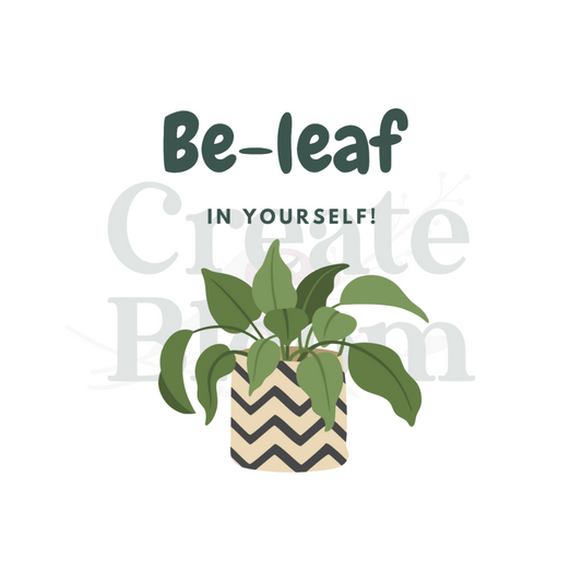 Premium UVDTF Vinyl Transfers for Resin Tumblers & Crafts: Be-Leaf In Yourself!